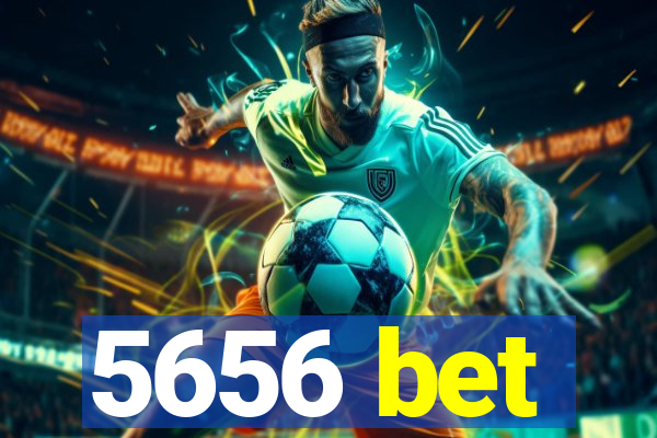 5656 bet